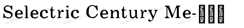 Selectric Century Me字体转换 Selectric Century Me字体转换